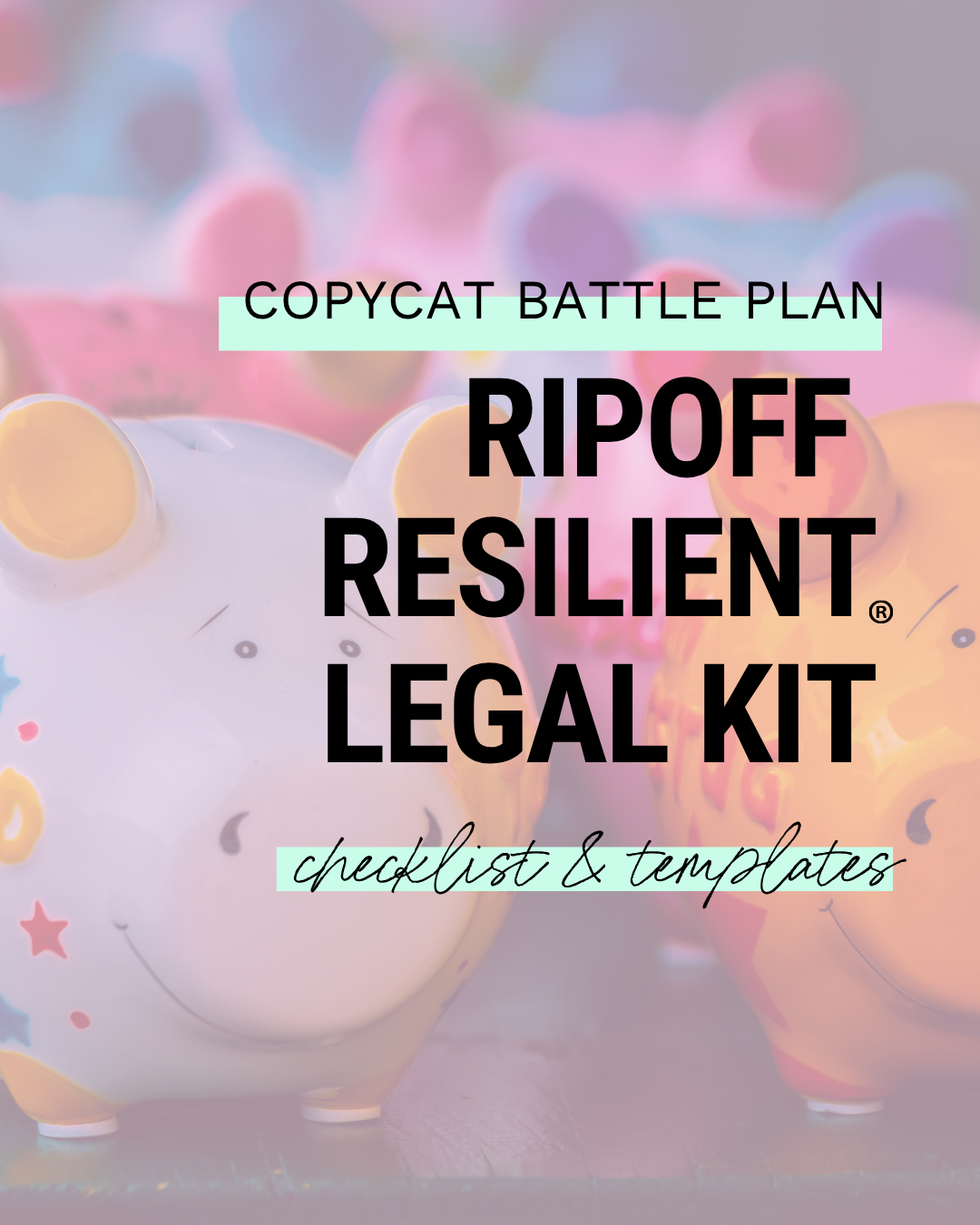 Ripoff Resilient® Legal Kit: Copycat Battle Plan